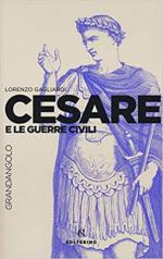 45169 - Gagliardi, L. cur - Cesare e le guerre civili