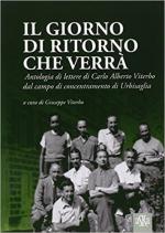 45173 - Viterbo, G. cur - Giorno di ritorno che verra'. Antologia di lettere di Carlo Alberto Viterbo dal campo di concentramento di Urbisaglia (Il)