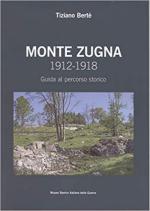 45181 - Berte', T. - Monte Zugna 1912-1918. Guida al percorso storico