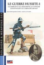 45206 - Querengaesser-Lunyakov, A.-S. - Guerre Hussite Vol 1. Gli eserciti e gli armamenti, le tattiche, le battaglie e le campagne 1419-1437 (Le)
