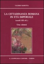 45270 - Marotta, V. - Cittadinanza romana in eta' imperiale. Secoli I-III d.C. (La)