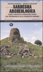 45512 - Baudinelli- Calzolari, R.-M. - Sardegna archeologica. Guida turistica ai maggiori luoghi dal prenuragico alla conquista romana
