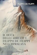 45575 - De Filippi, F. - Duca degli Abruzzi e Filippo de Filippi nell'Himalaya