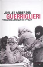 45668 - Anderson, J.L. - Guerriglieri. Viaggio nel mondo in rivolta