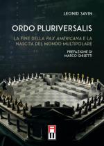 45710 - Savin, L. - Ordo pluriversalis. La fine della pax americana e la nascita del mondo multipolare 