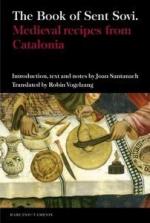 45807 - Santanach-Vogelzang, J.-R. cur - Book of Sent-Sovi'. Medieval Recipes from Catalonia (The)