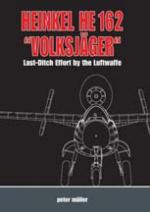 45930 - Mueller, P. - Heinkel 162 'Volksjaeger'. Last Ditch Effort by the Luftwaffe