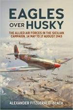 45990 - Fitzgerald Black, A. - Eagles over Husky. The Allied Air Forces in the Sicilian Campaign, 14 May to 17 August 1943