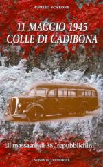 46199 - Scarone, E. - 11 maggio 1945 Colle di Cadibona. Il massacro di 38 'Repubblichini'