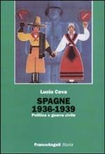 46358 - Ceva, L. - Spagne 1936-39. Politica e guerra civile