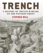 46471 - Bull, S. - Trench. A History of the Trench Warfare on the Western Front