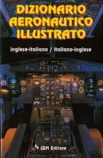 46650 - Napoleone-Bibbo-Colagrossi, A.-A.-S. - Dizionario aeronautico illustrato inglese-italiano, italiano-inglese