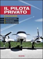 46651 - Stretti, G. - Pilota privato. Guida teorico-pratica. Conforme norme EASA. 3a Ed. (Il)