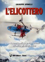 46658 - Spinelli, G. - Elicottero. Aerodinamica, prestazioni, tecnica di pilotaggio 