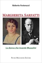 46680 - Festorazzi, R. - Margherita Sarfatti. La donna che invento' Mussolini 