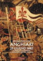 46751 - Predonzani, M. - Anghiari 29 giugno 1440. La battaglia, l'iconografia, le compagnie di ventura, l'araldica