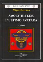 46806 - Serrano, M. - Adolf Hitler l'ultimo avatara Vol 1