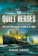 46833 - Edwards , B. - Quiet Heroes. British Merchant Seamen at War 1939-1945 (The)