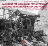 46889 - Alliney-Dellantonio, G.-M. - Guerra per immagini in Fassa e Fiemme Vol 1: Pozza-Val San Nicolo'-Passo Selle (La)