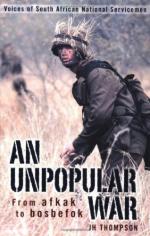 47108 - Thompson, J.H. - Unpopular War. From Afkak to Bosbefok: Voices of South African National Servicemen (An)