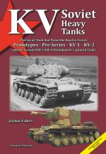 47275 - Vollert, J. - KV Heavy Soviet Tanks. The Soviet Tank that Paved the Road to Victory. Prototypes - Pre-Series - KV-1 - KV-2 and the German KW I/KW II Beutepanzer Captured Tanks