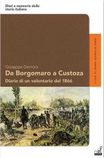 47470 - Demora, G. - Da Borgomaro a Custoza. Diario di un volontario del 1866