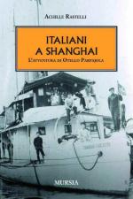 47529 - Rastelli, A. - Italiani a Shangai. La Regia Marina in Estremo Oriente