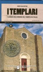 47573 - Valentini, E. - Templari. I luoghi dell'Ordine del Tempio in Italia (I)