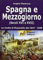 47574 - Panarese, A. - Spagna e Mezzogiorno secoli XVI e XVII. La rivolta di Masaniello del 1647-48