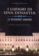 47643 - Magnani, B. - Luoghi di una dinastia. Le residenze sabaude