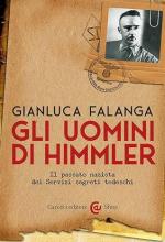 47662 - Falanga, G. - Uomini di Himmler. Il passato nazista dei Servizi segreti tedeschi (Gli)