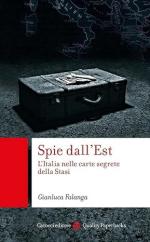 47664 - Falanga, G. - Spie dall'Est. L'Italia nelle carte segrete della Stasi