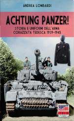 47945 - Lombardi, A. cur - Achtung Panzer. Storia e uniformi dell'arma corazzata tedesca 1939-1945