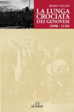 48059 - Viazzi, R. - Lunga Crociata dei Genovesi 1098-1110 (La)