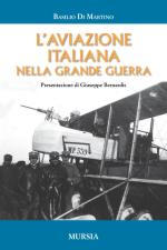 48305 - Di Martino, B. - Aviazione italiana nella Grande Guerra (L')