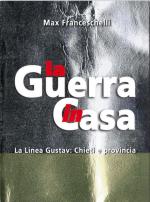 48780 - Cavasinni-Franceschelli-Franceschelli, A.-F.-M. - Guerra in Casa: La Linea Gustav: Chieti e provincia (La) - Libro+DVD