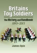 48835 - Opie, J. - Britains Toy Soldiers. The History and Handbook 1893-2013