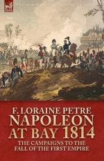 48886 - Loraine Petre, F. - Napoleon at Bay. The Campaigns to the Fall of the First Empire