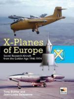48926 - Buttler-Delezenne, T.-J.L. - X-Planes of Europe Vol 1. Secret Research Aircraft from the Golden Age 1946-1974