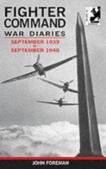 48967 - Foreman, J. - Fighter Command War Diaries Vol 1. September 1939 to September 1940 (The)