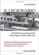 49083 - Palestrini, L. - Legionario. Identikit di un protagonista della stagione delle stragi nere (Il)