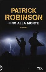 49136 - Robinson, P. - Fino alla morte. Romanzo