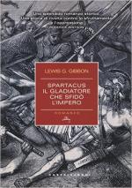 49172 - Gibbon Grassic, L. - Spartacus. Il gladiatore che sfido' l'Impero