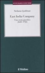 49272 - Gialdroni, S. - East India Company. Una storia giuridica 1600-1708