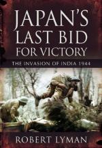 49550 - Lyman, R. - Japan's Last Bid for Victory. The Invasion of India 1944