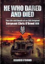 49564 - O'Dowd, G. - He Who Dared and Died. The Life and Death of a SAS Original Sergeant C. O Dowd