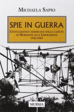 49718 - Sapio, M. - Spie in guerra. L'intelligence americana dalla caduta di Mussolini alla Liberazione 1943-1945