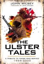 49731 - Wilsey, J. - Ulster Tales. A Tribute to Those Who Served 1969-2000