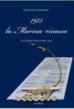49837 - Zampieri, F. - 1975 la Marina rinasce. La Legge Navale del 1975
