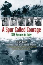 50248 - Ogden, A. - Spur Called Courage. SOE Heroes in Italy (A)